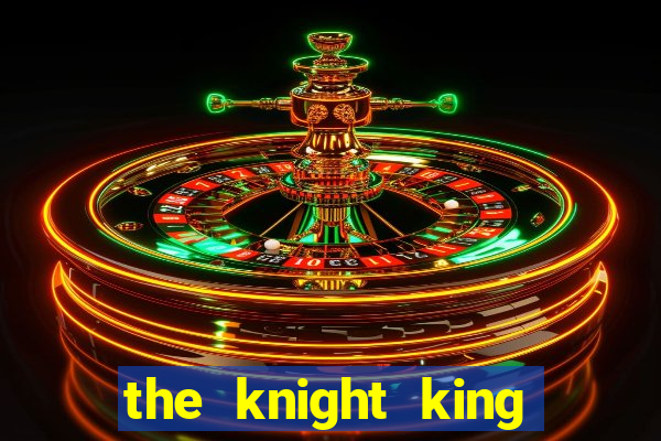 the knight king who returned with a god chapter 44